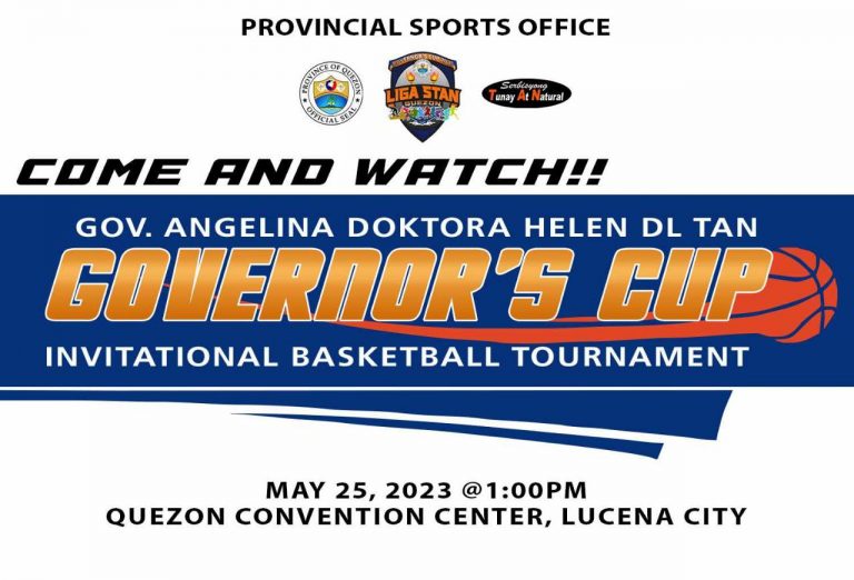 Come and Watch!! Gov. Angelina Doktora Helen DL Tan Governor’s Cup Invitation Basketball Tournament – May 25, 2023 1:00pm