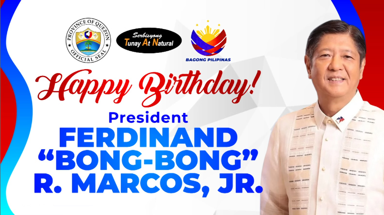 Pagbati ng Isang Maligayang Kaarawan kay Pangulong Ferdinand “Bongbong” Marcos, Jr. mula sa Pamahalaang Panlalawigan ng Quezon